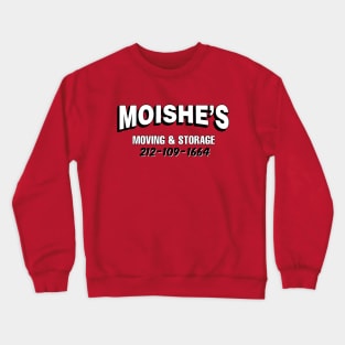 MOISHE'S Moving & storage Crewneck Sweatshirt